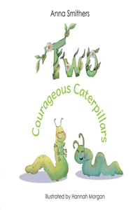 Two Courageous Caterpillars