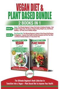 Vegan & Plant Based Diet - 2 Books in 1 Bundle