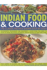 Indian Food & Cooking: 170 Classic Recipes Shown Step by Step