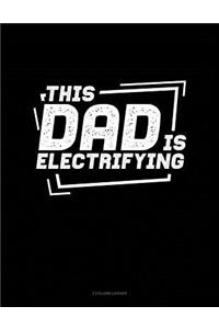 This Dad Is Electrifying