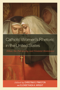 Catholic Women’s Rhetoric in the United States