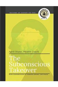 The Subconscious Takeover: Creating the Habit of Wellness