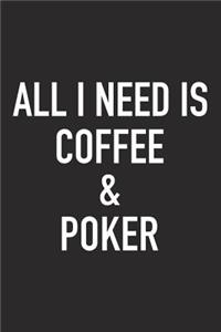 All I Need Is Coffee and Poker