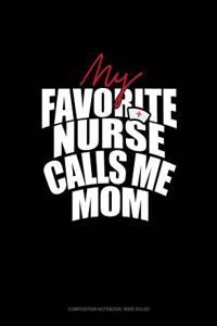 My Favorite Nurse Calls Me Mom