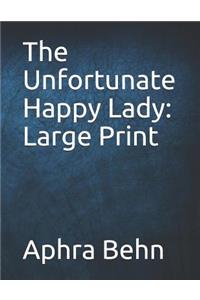 The Unfortunate Happy Lady