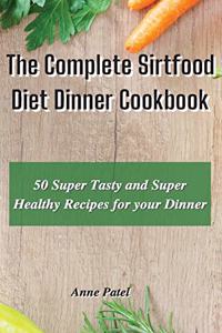 The Complete Sirtfood Diet Dinner Cookbook