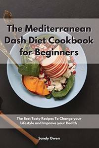 The Mediterranean Dash Diet Cookbook for Beginners