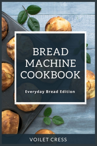 Bread Machine Cookbook