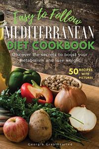Easy to Follow Mediterranean Diet Cookbook