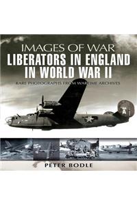 Liberators in England in World War Ii