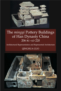 Mingqi Pottery Buildings of Han Dynasty China, 206 BC -AD 220