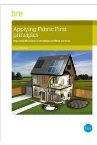 Applying Fabric First Principles to Comply with Energy Efficiency Requirements in Dwellings