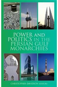 Power and Politics in the Persian Gulf Monarchies