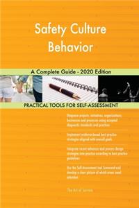 Safety Culture Behavior A Complete Guide - 2020 Edition