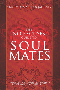 No Excuses Guide to Soul Mates