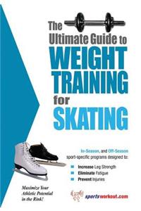 The Ultimate Guide to Weight Training for Skating