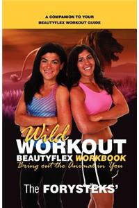 Wild Workout Beautyflex Workbook