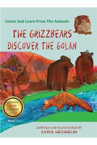 The Grizzbears Discover The Golan