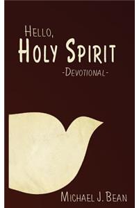 Hello, Holy Spirit