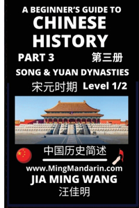 A Beginner's Guide to Chinese History (Part 3) - The Song and Yuan Dynasties