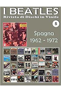I Beatles - Rivista di Dischi in Vinile No. 5 - Spagna (1962 - 1972)