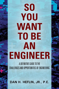 So You Want to Be an Engineer