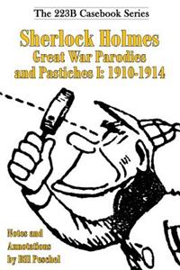 Sherlock Holmes Great War Parodies and Pastiches I: 1910-1914