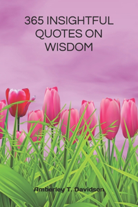 365 Insightful Quotes on Wisdom