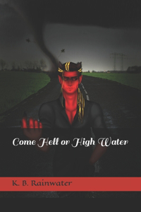 Come Hell or High Water