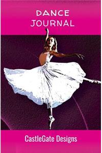 Dance Journal Notebook for Dancers (Girls Edition) CastleGate Sports Journals