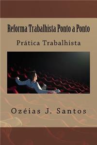 Reforma Trabalhista Ponto a Ponto: Pratica Trabalhista