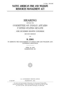 Native American Fish and Wildlife Resources Management ACT