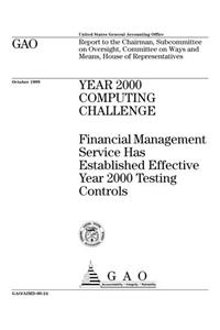Year 2000 Computing Challenge: Financial Management Service Has Established Effective Year 2000 Testing Controls