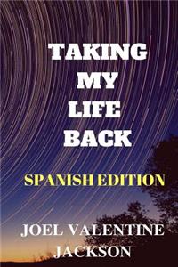 Taking My Life Back (Spanish Edition)