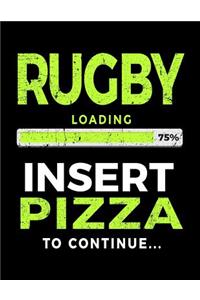 Rugby Loading 75% Insert Pizza To Continue