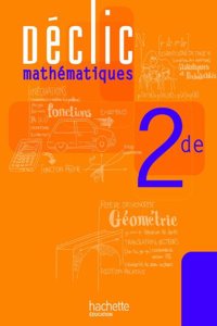 Declic Maths 2de  2010  Manuel de l'eleve