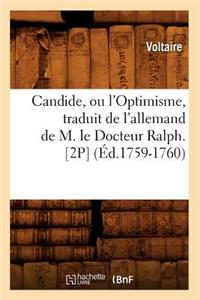 Candide, Ou l'Optimisme, Traduit de l'Allemand de M. Le Docteur Ralph. [2p] (Éd.1759-1760)