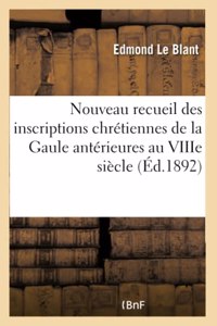 Nouveau Recueil Des Inscriptions Chrétiennes de la Gaule Antérieures Au Viiie Siècle