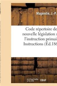 Code Répertoire de la Nouvelle Législation Sur l'Instruction Primaire: Instructions Et Circulaires Ministérielles