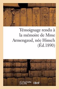 Témoignage Rendu À La Mémoire de Mme Armengaud, Née Hinsch