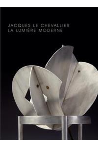 Jacques Le Chevallier: La Lumiere Moderne