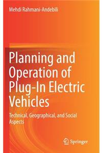 Planning and Operation of Plug-In Electric Vehicles