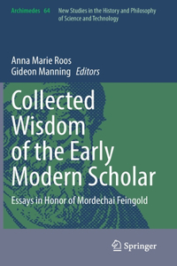 Collected Wisdom of the Early Modern Scholar