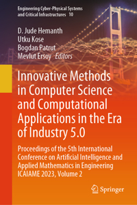 Innovative Methods in Computer Science and Computational Applications in the Era of Industry 5.0