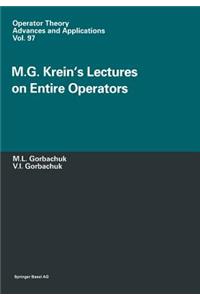 M.G. Krein's Lectures on Entire Operators