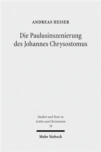 Die Paulusinszenierung Des Johannes Chrysostomus