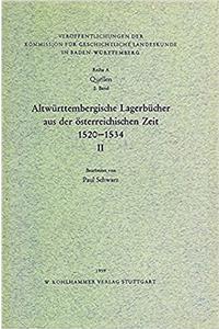 Altwurttembergische Lagerbucher Aus Der Osterreichischen Zeit 1520-1534. Stadte Und Amter Tubingen, Boblingen, Herrenberg, Nurtingen, Neuffen, Blaubeuren Und Urach
