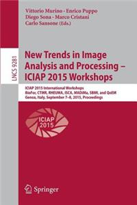 New Trends in Image Analysis and Processing -- Iciap 2015 Workshops