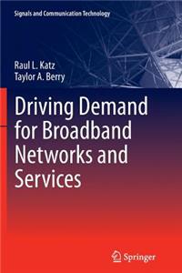 Driving Demand for Broadband Networks and Services