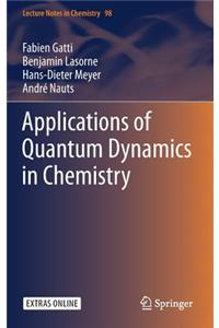 Applications of Quantum Dynamics in Chemistry